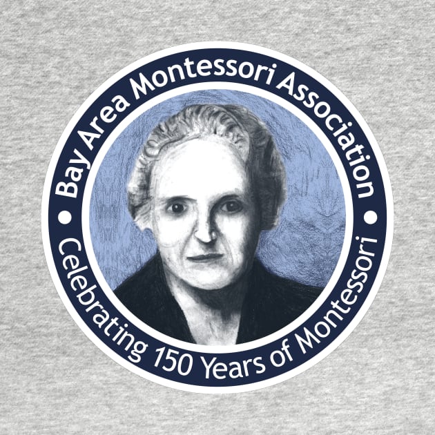 Celebrating 150 Years of Montessori by BayAreaMontessoriAssociation(BAMA)
